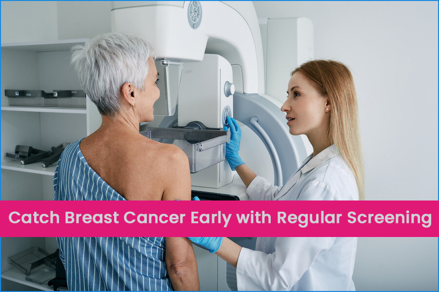 Catch Breast Cancer Early with Regular Screening